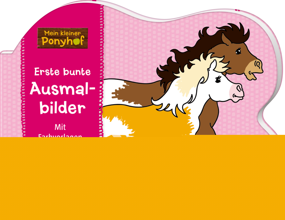 Mein kleiner Ponyhof: Erste bunte Ausmalbilder: Mit Farbvorlagen Mein kleiner Ponyhof: Erste bunte Ausmalbilder: Mit Farbvorlagen