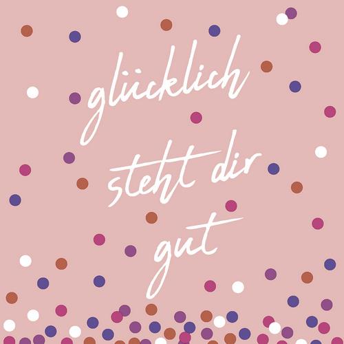 20 Servietten Gut – Glücklich steht Dir 33x33cm