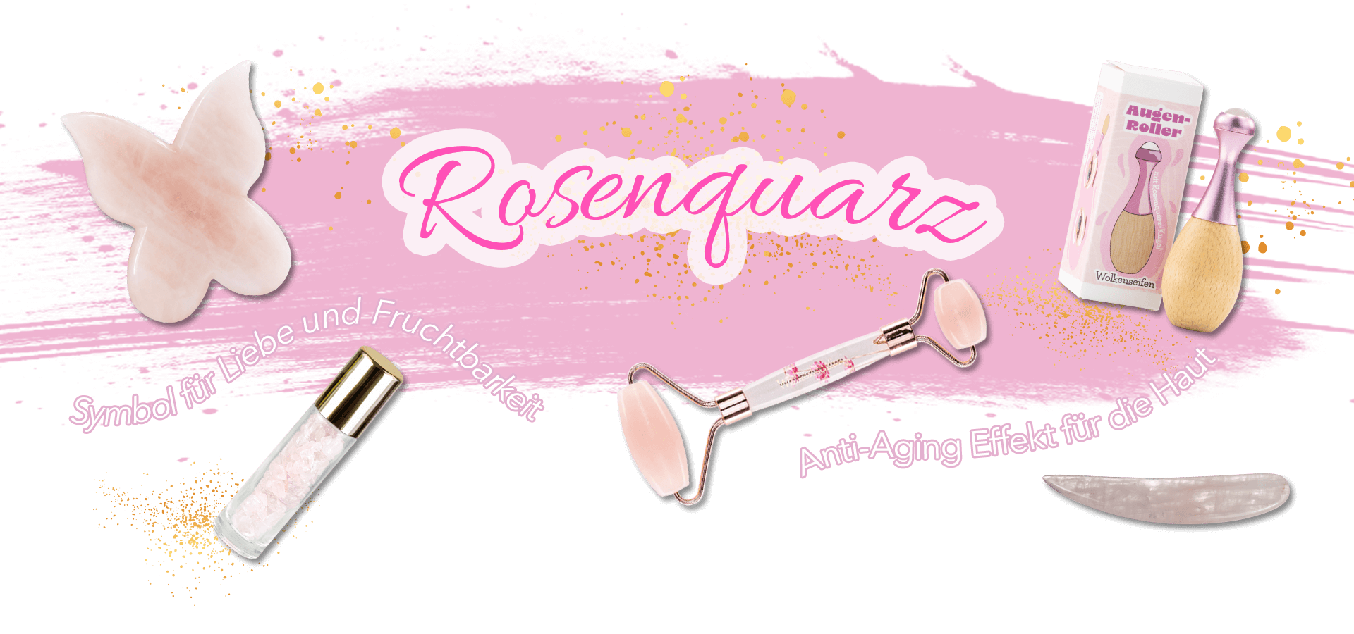 Text: Symbol für Liebe und Fruchtbarkeit, Rosenquarz. Anti-Aging Effekt für die Haut. Augen-Roller, Edelsteinspatel, Zubehör.