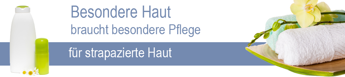 Hautpflege für beanspruchte Haut