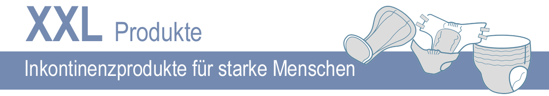 XXL Artikel in Übergrößen für Inkontinente XXL Produkte - Übergrößen
