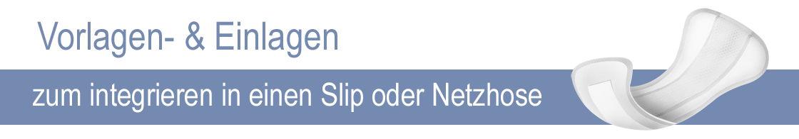 Inkontinenzeinlagen & Inkontinenz Vorlagen für hohe Sicherheit Inkontinenzeinlagen & Vorlagen