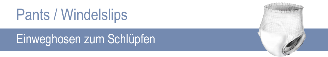 Pants & Einwegslips - Einweghosen für Erwachsene Pants & Windelhosen