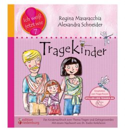 Tragekinder - Alexandra Schneider, Regina Masaracchia