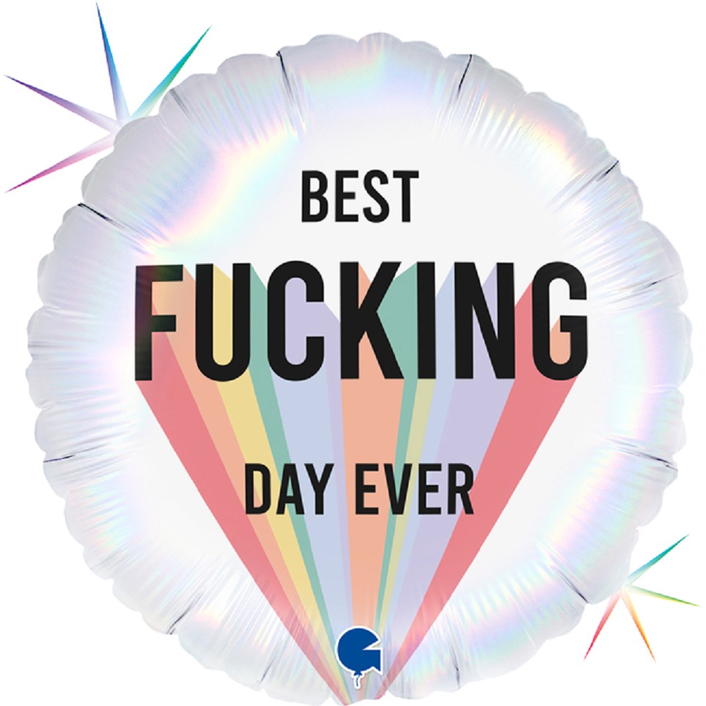 18" Best Fucking Day Ever