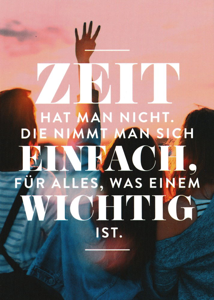 Postkarte "Zeit hat man nicht. Die nimmt man sich einfach, ..." Postkarte "Zeit hat man nicht. Die nimmt man sich einfach, ..."