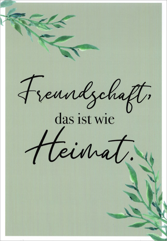 Euroformat-Postkarte "Freundschaft, das ist wie Heimat." Euroformat-Postkarte "Freundschaft, das ist wie Heimat."