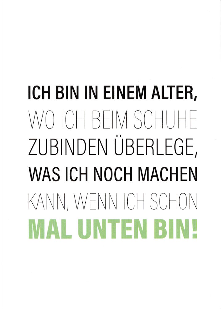 Postkarte "Ich bin in einem Alter, wo ich beim Schuhe ..." Postkarte "Ich bin in einem Alter, wo ich beim Schuhe ..."