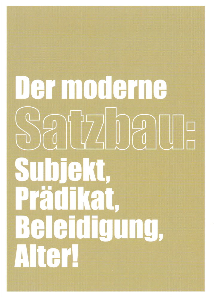 Postkarte "Der moderne Satzbau: Subjekt, Prädikat, Beleidung..."