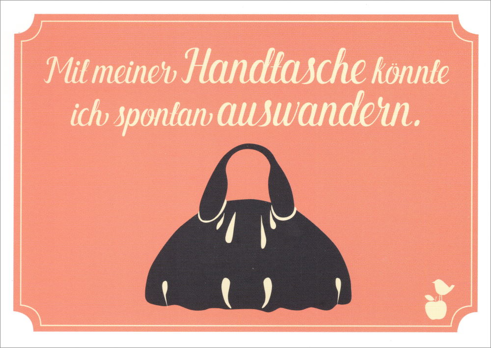 Postkarte "Mit meiner Handtasche könnte ich spontan auswandern."