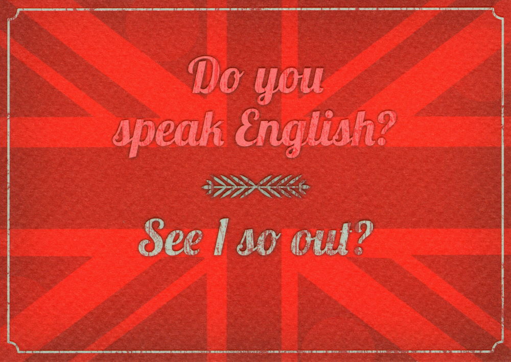 Postkarte "Do you speak English? See I so out?"