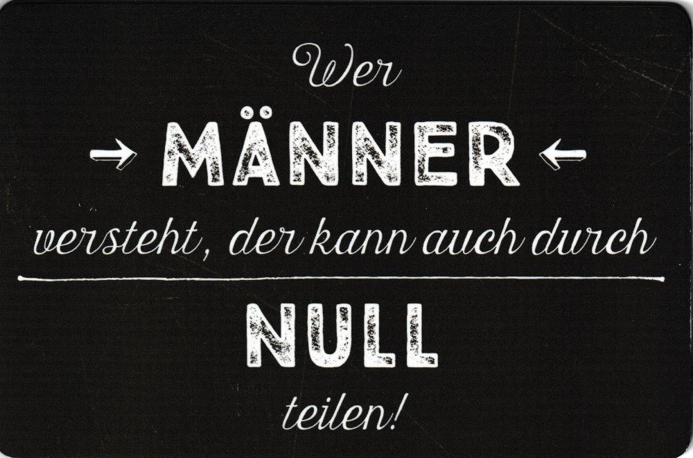 Kühlschrankmagnet "Wer Männer versteht, der kann auch durch Null teilen!" Kühlschrankmagnet "Wer Männer versteht, der kann auch durch Null teilen!"