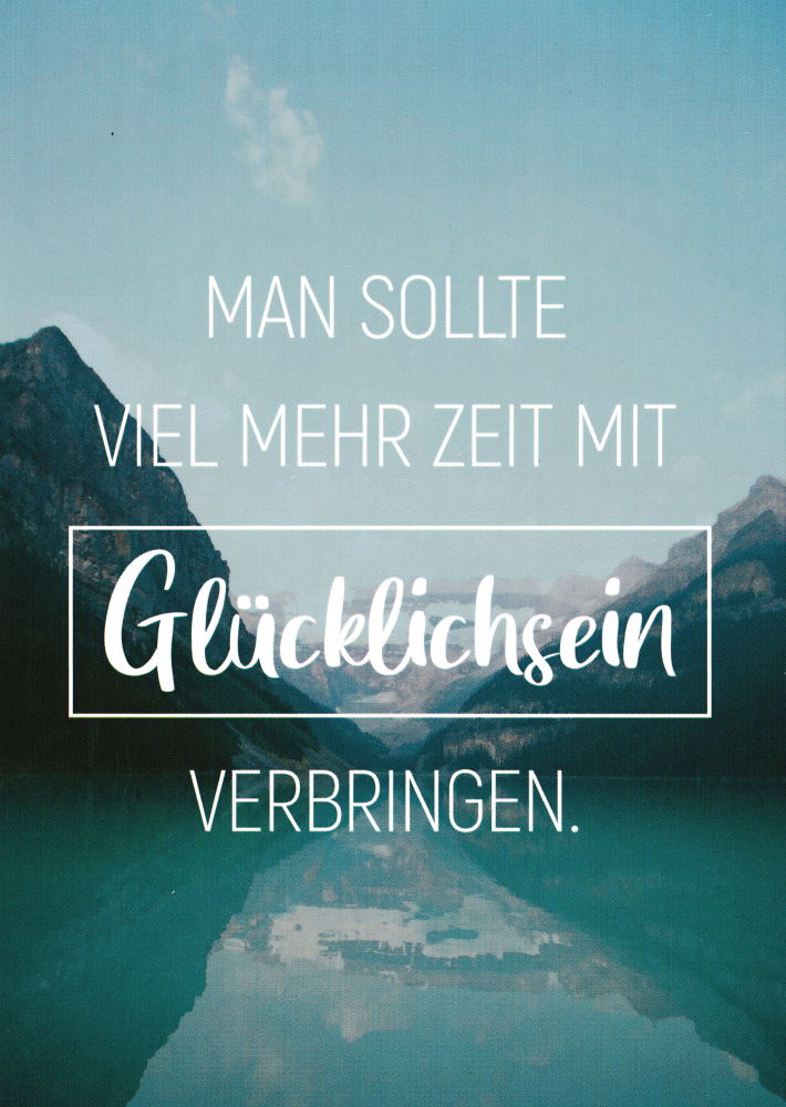 Postkarte "Man sollte viel mehr Zeit mit Glücklichsein verbringen." Postkarte "Man sollte viel mehr Zeit mit Glücklichsein verbringen."