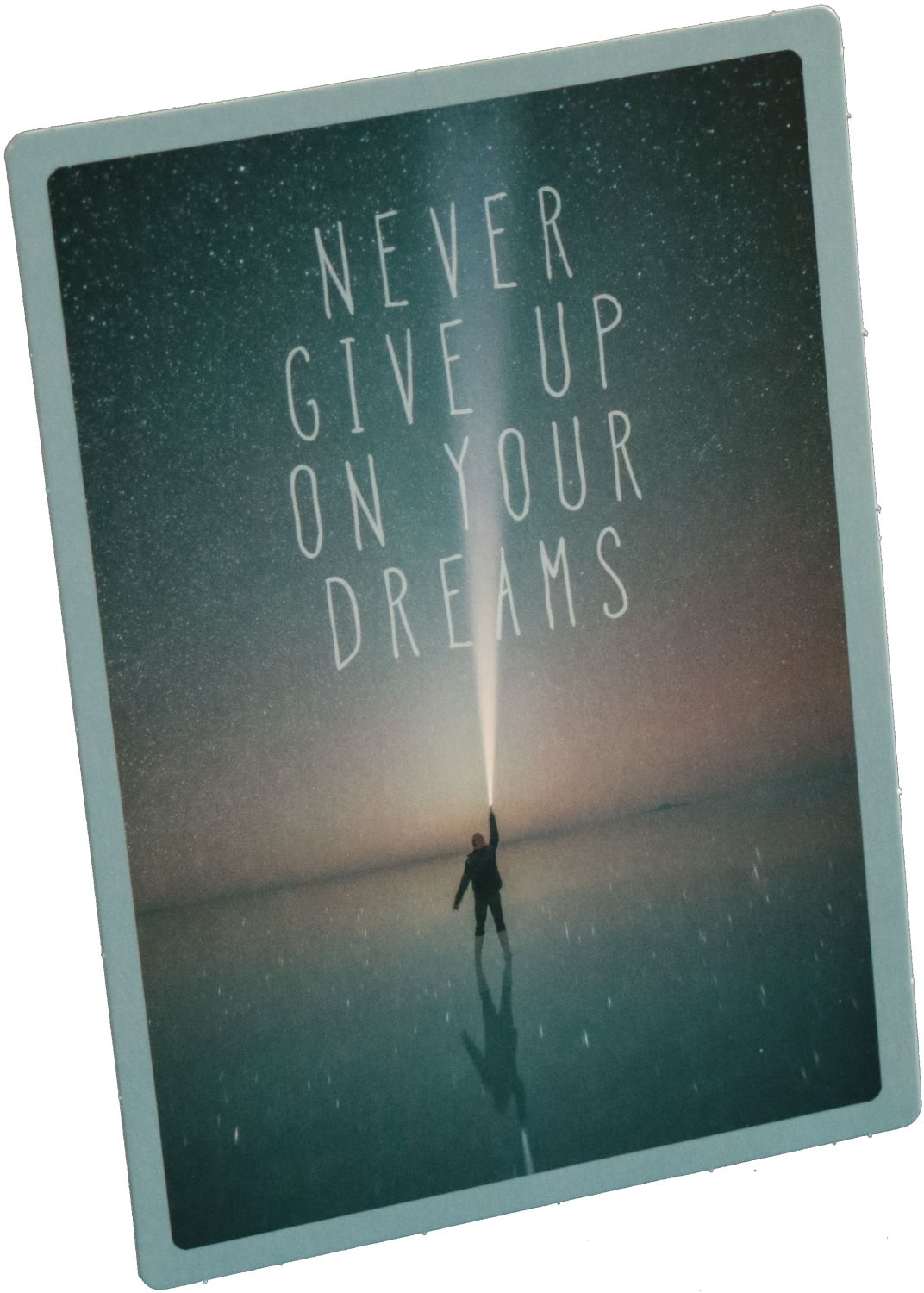 Up-Card - Die Karte zum Aufstellen "Never give up on Your Dreams"