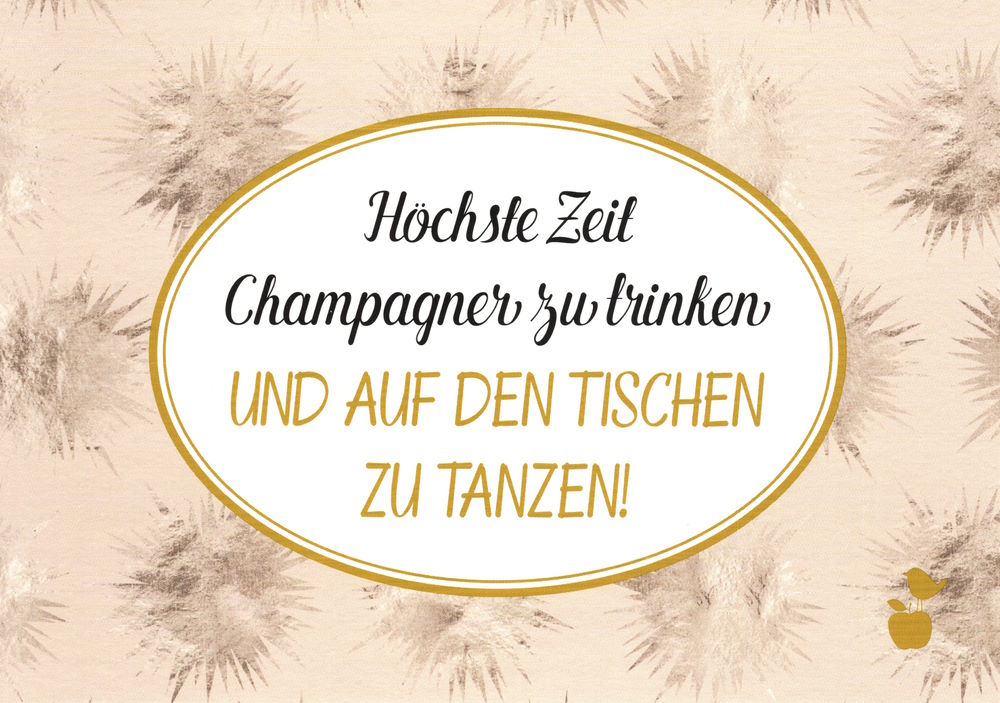 Postkarte "Höchste Zeit, Champagner zu trinken und ..."