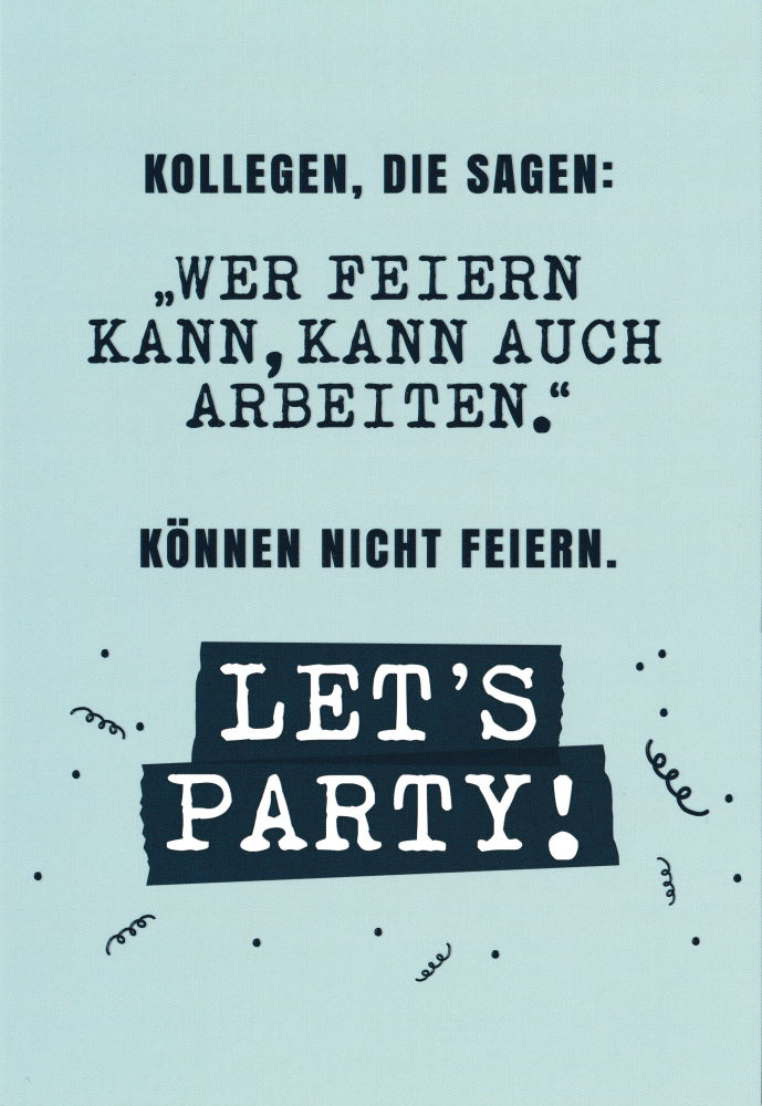 Euroformat-Postkarte "Kollegen, die sagen: Wer feiern kann, ..."
