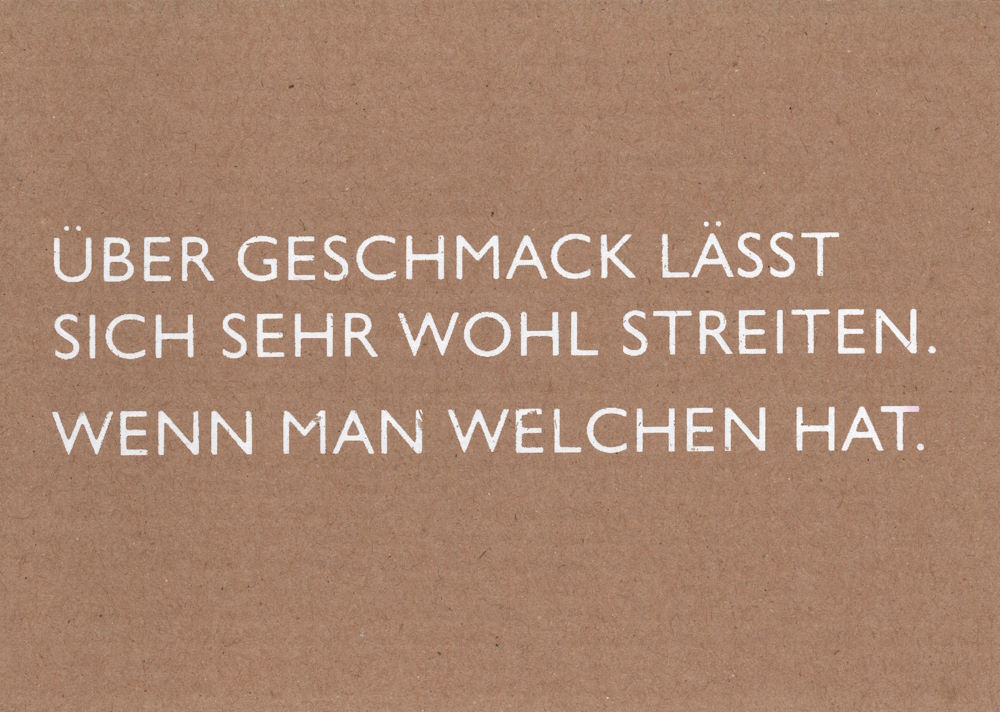 Pappcard-Postkarte "Über Geschmack lässt sich sehr wohl streiten." Pappcard-Postkarte "Über Geschmack lässt sich sehr wohl streiten."