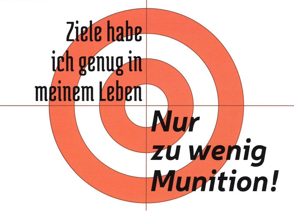 Postkarte "Ziele habe ich genug in meinem Leben. Nur zu ..." Postkarte "Ziele habe ich genug in meinem Leben. Nur zu ..."