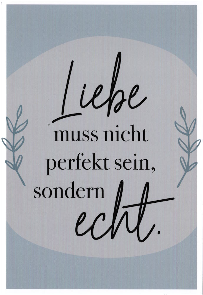 Euroformat-Postkarte "Liebe muss nicht perfekt sein, ..." Euroformat-Postkarte "Liebe muss nicht perfekt sein, ..."