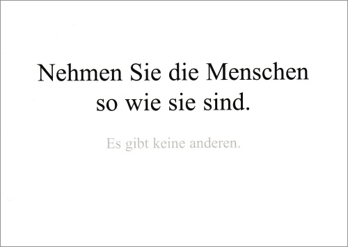 Postkarte "Nehmen Sie die Menschen so wie sie sind. Es gibt keine anderen." Postkarte "Nehmen Sie die Menschen so wie sie sind. Es ..."