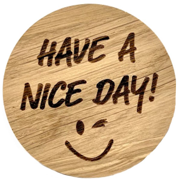 Holzmagnet "Have a nice Day!"