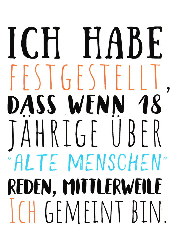 Postkarte "Ich habe festgestellt, dass wenn 18 Jährige ..." Postkarte "Ich habe festgestellt, dass wenn 18 Jährige ..."