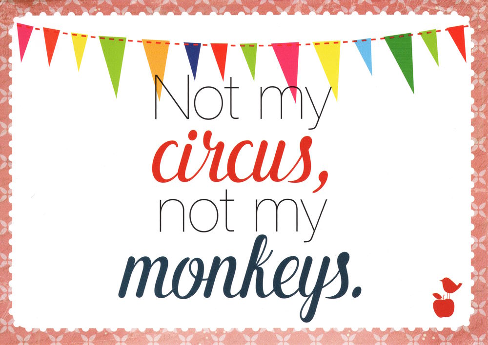 Postkarte "Not my circus, not my monkeys."