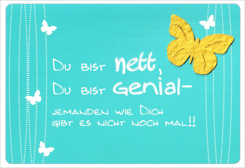 Grußkarte mit Blumensamen "Du bist nett, Du bist genial - Jemanden wie Dich ..." Grußkarte mit Blumensamen "Du bist nett, Du bist genial - Jemanden wie Dich ..."