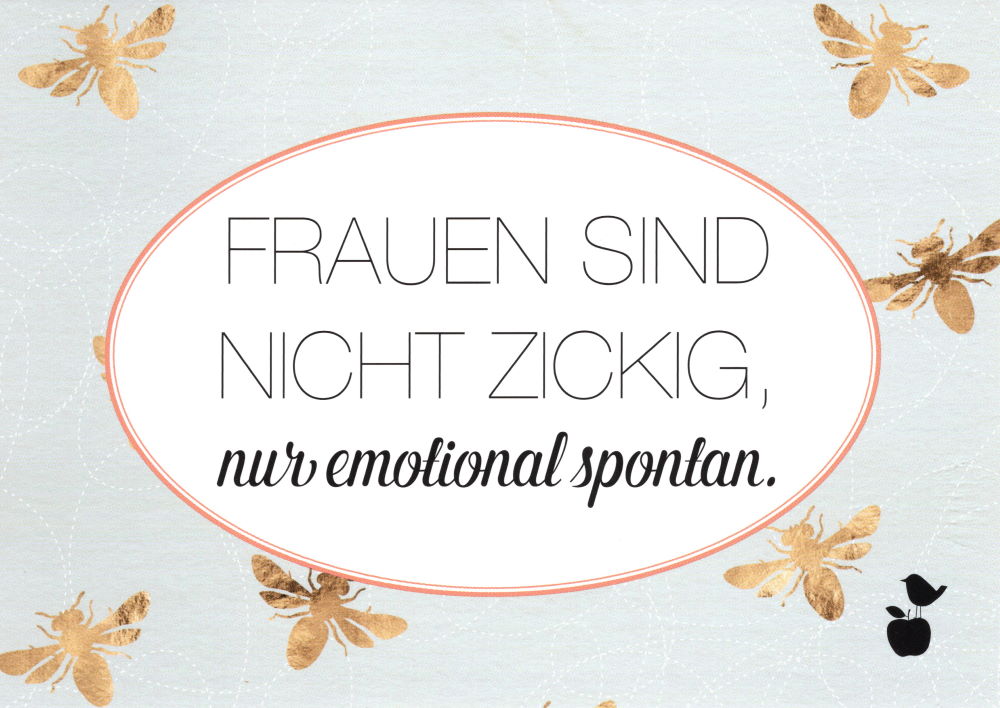 Postkarte "Frauen sind nicht zickig, nur emotional spontan."