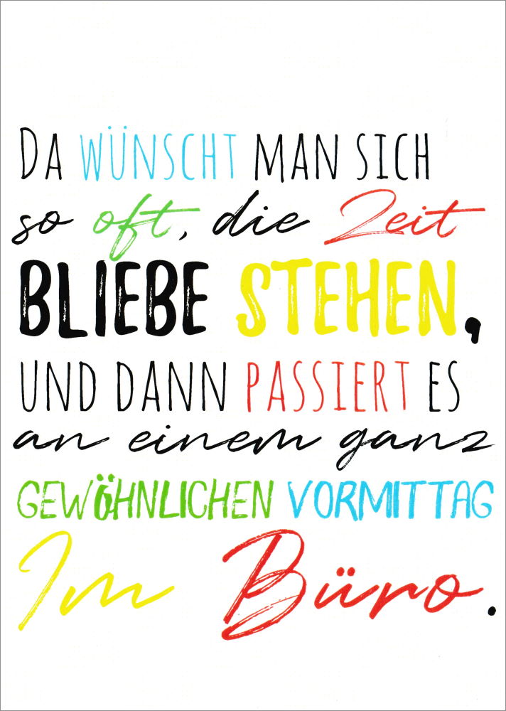 Postkarte "Da wünscht man sich so oft, die Zeit bliebe ..." Postkarte "Da wünscht man sich so oft, die Zeit bliebe ..."