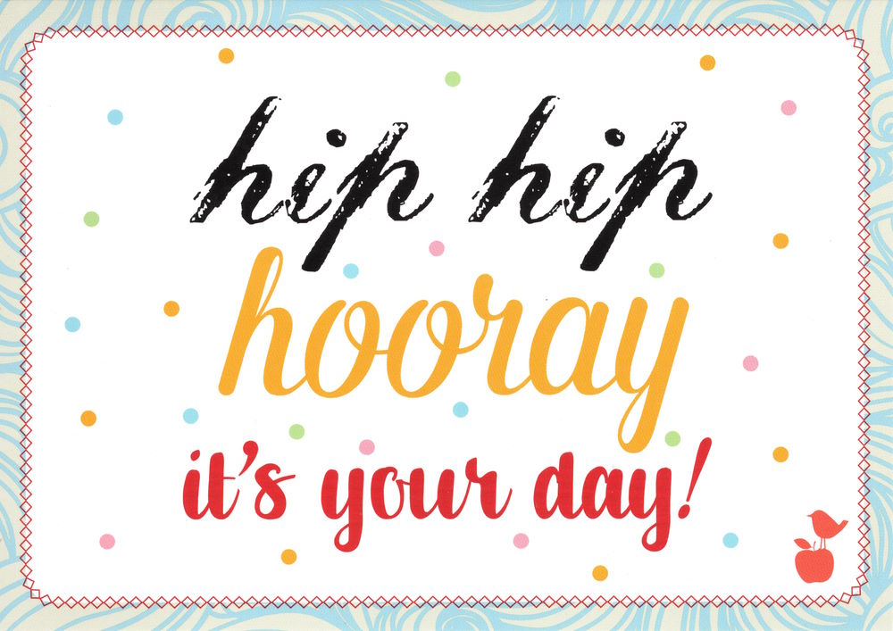 Postkarte "hip hip hooray it's your day!"