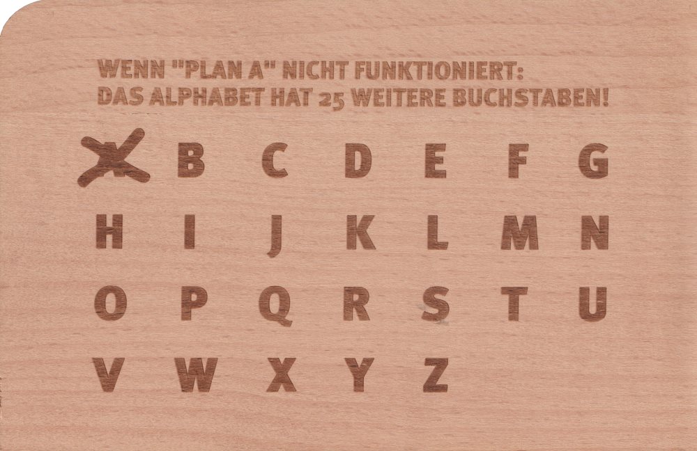 Holzpostkarte "Wenn >Plan A< nicht funktioniert: Das Alphabet hat noch ..."