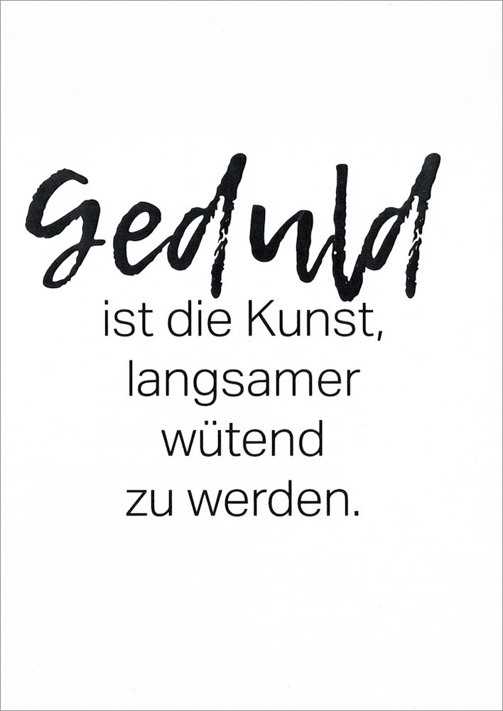 Postkarte "Geduld ist die Kunst, langsamer wütend zu werden." Postkarte "Geduld ist die Kunst, langsamer wütend zu werden."