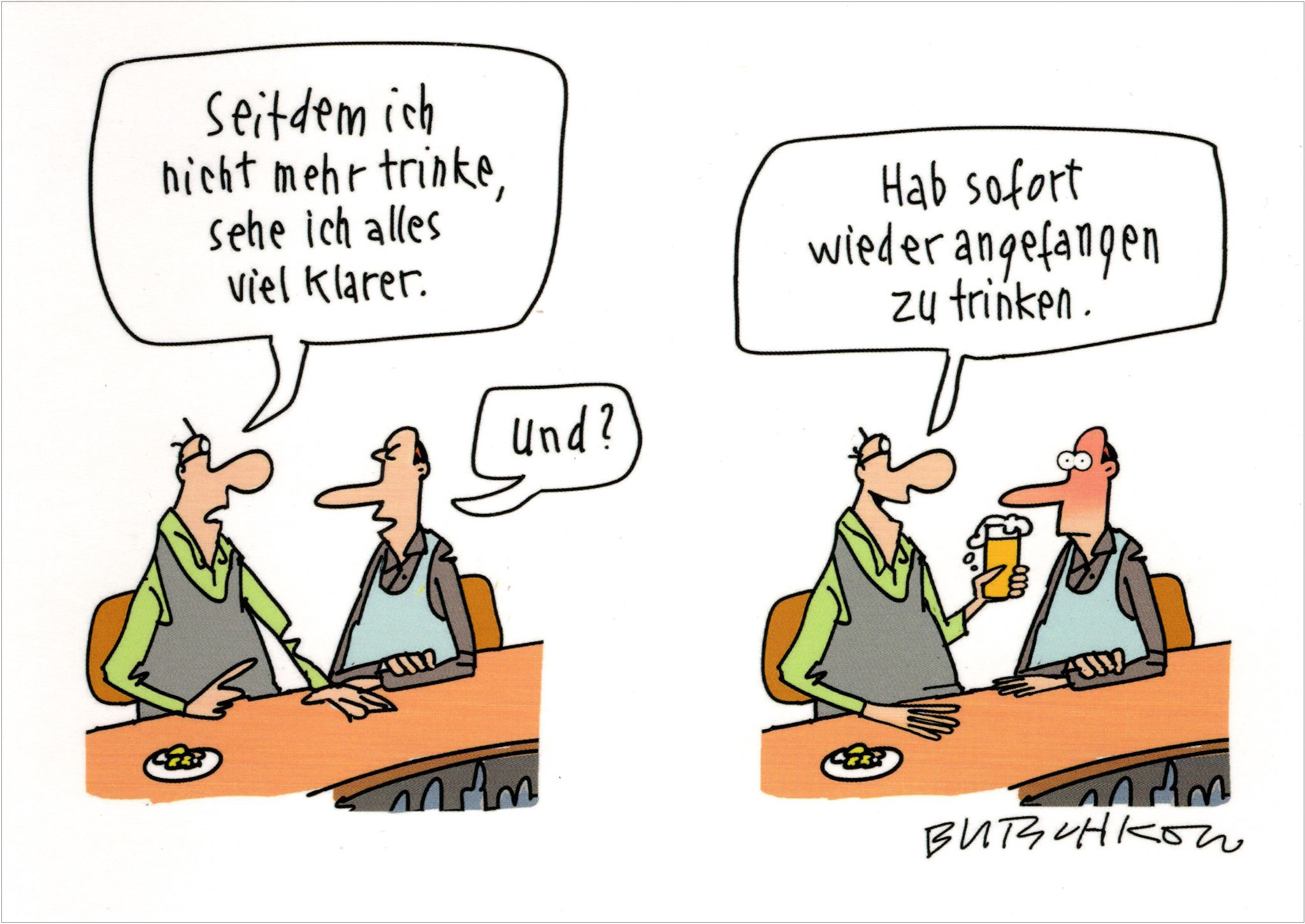 Postkarte Peter Butschkow "Seitdem ich nicht mehr trinke, sehe ich ..." Postkarte Peter Butschkow "Seitdem ich nicht mehr trinke, sehe ich ..."