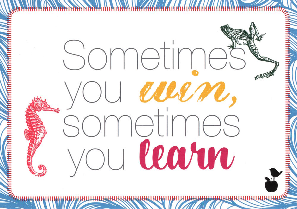 Postkarte "Sometimes you win, sometimes you learn"