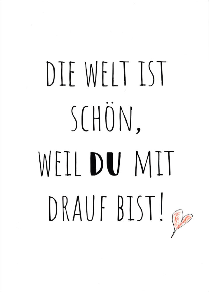 Postkarte "Die Welt ist schön, weil DU mit drauf bist!" Postkarte "Die Welt ist schön, weil DU mit drauf bist!"