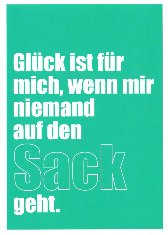 Postkarte "Glück ist für mich, wenn mir niemand auf ..." Postkarte "Glück ist für mich, wenn mir niemand auf ..."