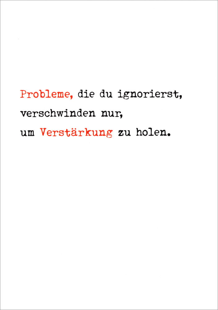 Postkarte "Probleme, die du ignorierst, verschwinden nur, ..."