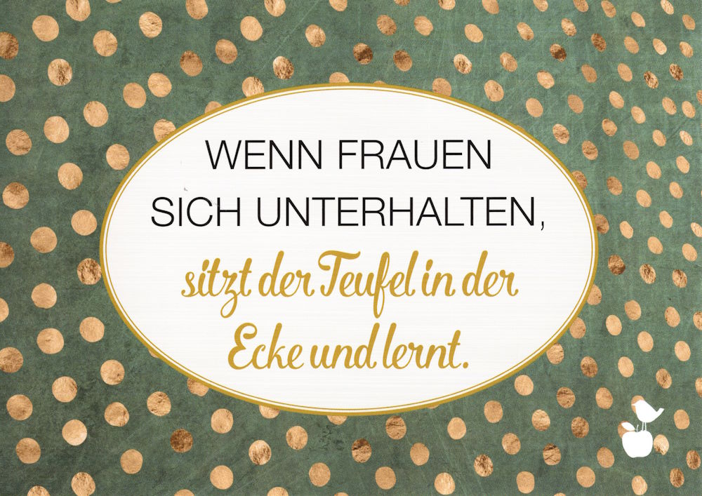 Postkarte "Wenn Frauen sich unterhalten, sitzt der Teufel ..." Postkarte "Wenn Frauen sich unterhalten, sitzt der Teufel ..."