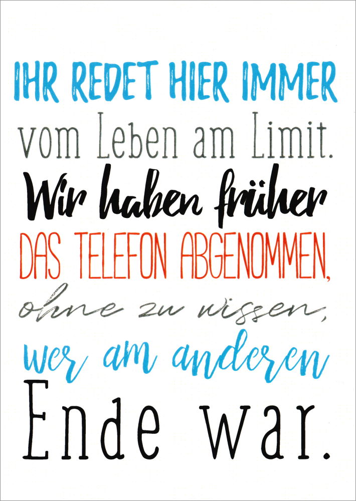 Postkarte "Ihr redet hier immer vom Leben am Limit." Postkarte "Ihr redet hier immer ..."
