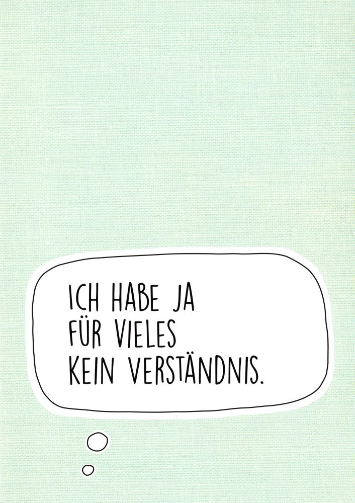 Postkarte "Ich habe ja für vieles kein Verständnis." Postkarte "Ich habe ja für vieles kein Verständnis."