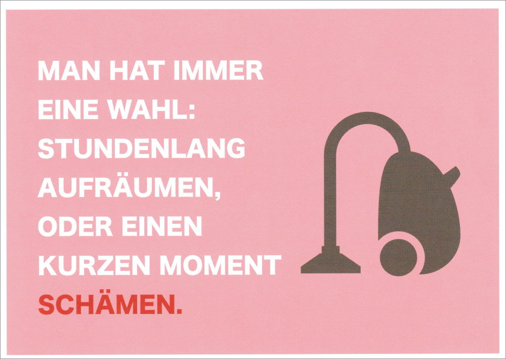 Postkarte "Man hat immer eine Wahl: Stundenlang aufräumen, ..." Postkarte "Man hat immer eine Wahl: Stundenlang aufräumen, ..."