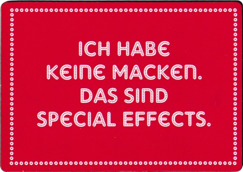 Kühlschrankmagnet "Ich hab keine Macken. Das sind Special Effects."