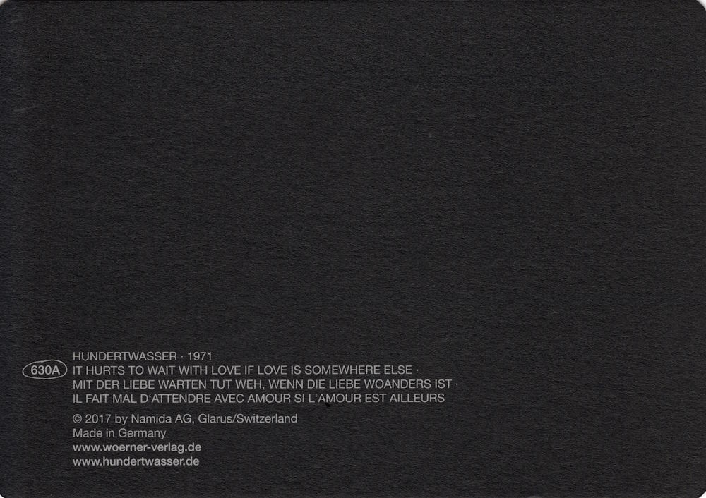 Kunstkarte Hundertwasser "Mit der Liebe warten tut weh, wenn die Liebe woanders ist"