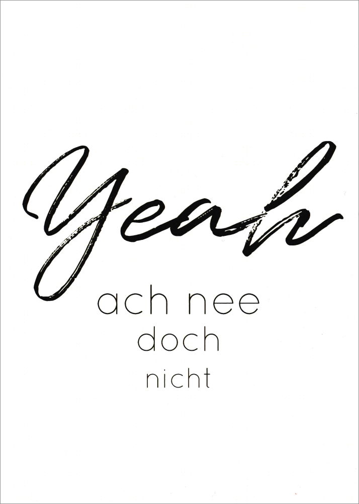 Postkarte "Yeah. Ach nee, doch nicht." Postkarte "Yeah. Ach nee, doch nicht."