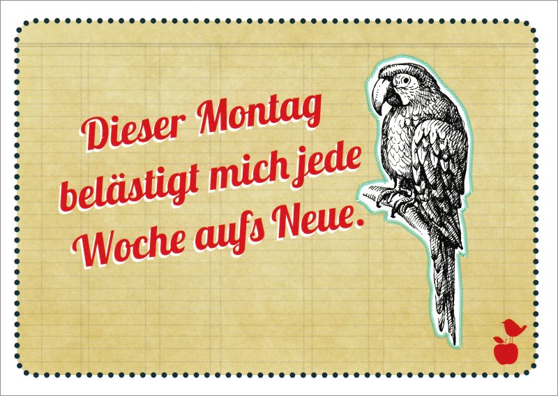 Postkarte "Dieser Montag belästigt mich jede Woche aufs Neue."