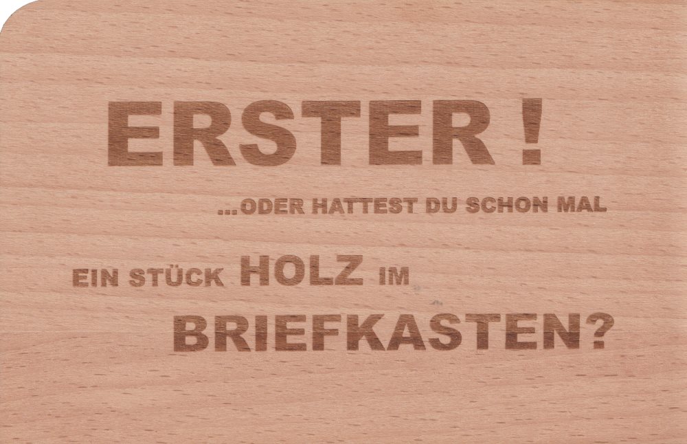 Holzpostkarte "Erster! Oder hattest Du schon mal ein Stück Holz im Briefkasten?"