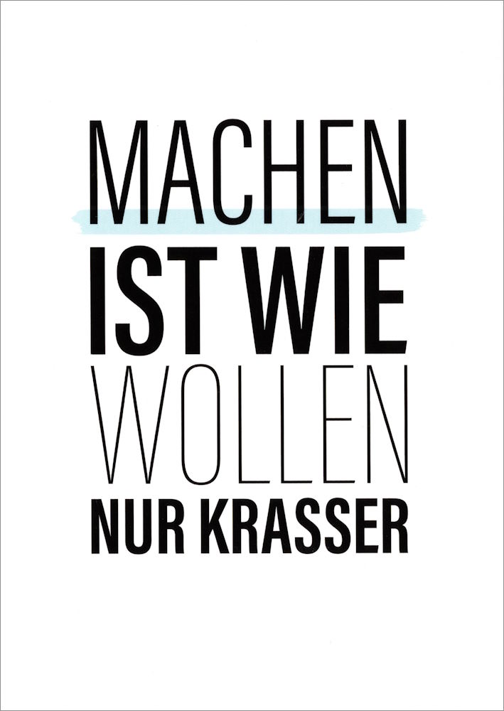 Postkarte "Machen ist wie wollen. Nur krasser." Postkarte "Machen ist wie wollen. Nur krasser."