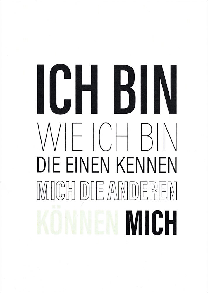 Postkarte "Ich bin wie ich bin. Die einen kennen mich, ..."