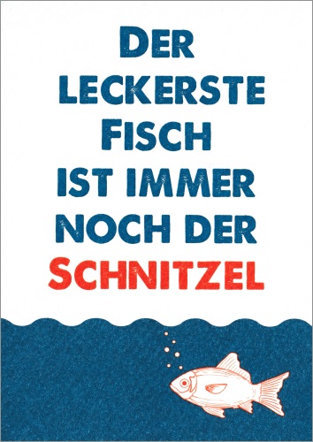 Postkarte "Der leckerste Fisch ist immer noch der Schnitzel"